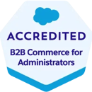 Salesforce B2B Commerce For Administrators Accredited Professional